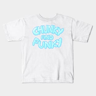 Chunky And Funky - Blue Kids T-Shirt